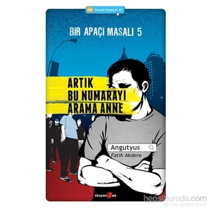 Bir Apaçi Masalı 5: Artık Bu Numarayı Arama Anne - Angutyus