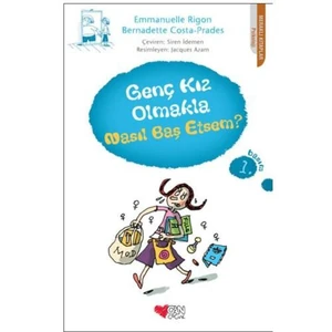 Genç Kız Olmakla Nasıl Baş Etsem? - Emmanulelle Rigon