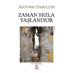 Zaman Hızla Yaşlanıyor - Antonio Tabucchi