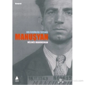 Bir Özgürlük Tutsağı Manuşyan-Melinee Manouchian