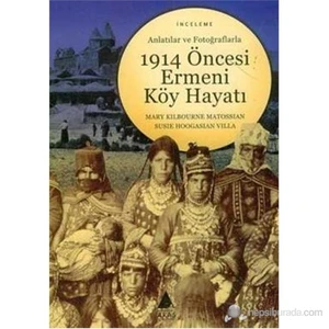 Anlatılar Ve Fotoğraflarla 1914 Öncesi Ermeni Köy Hayatı-Susie Hoogasian Villa