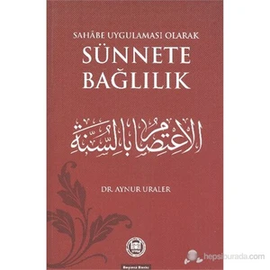 Sahabe Uygulaması Olarak Sünnete Bağlılık-Aynur Uraler