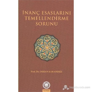İnanç Esaslarını Temellendirme Sorunu-Osman Karadeniz