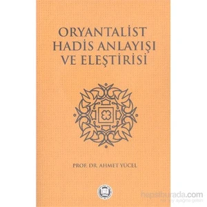 Oryantalist Hadis Anlayışı Ve Eleştirisi-Mehmet Yücel