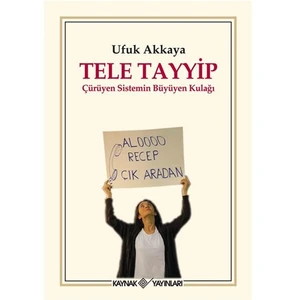 Tele Tayyip - Çürüyen Sistemin Büyüyen Kulağı