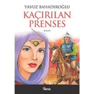 Sunguroğlu Kaçırılan Prenses - Yavuz Bahadıroğlu