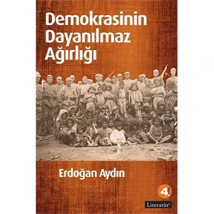 Demokrasinin Dayanılmaz Ağırlığı-Erdoğan Aydın