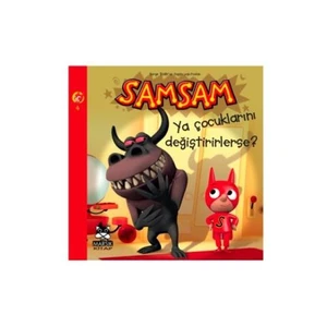 SamSam - Ya Çocuklarını Değiştirirlerse?