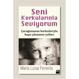 Seni Korkularınla Seviyorum - Maria Luisa Ferreros