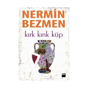 Kırk Kırık Küp - Nermin Bezmen