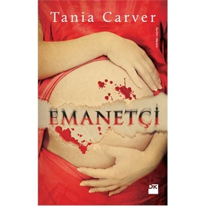 Emanetçi - Tania Carver