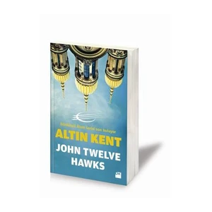 Altın Kent - John Twelve Hawks