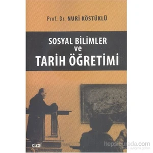 Sosyal Bilimler Ve Tarih Öğretimi-Nuri Köstüklü
