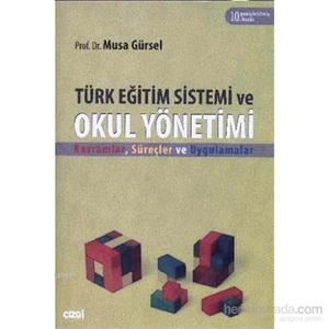 Türk Eğitim Sistemi Ve Okul Yönetimi-Musa Gürsel