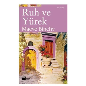 Ruh ve Yürek - Maeve Binchy
