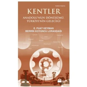 Kentler - Anadolu’nun Dönüşümü, Türkiye’nin Geleceği
