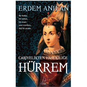 Cariyelikten Hasekiliğe Hürrem