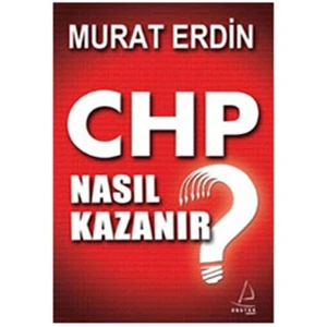 CHP Nasıl Kazanır? - Murat Erdin