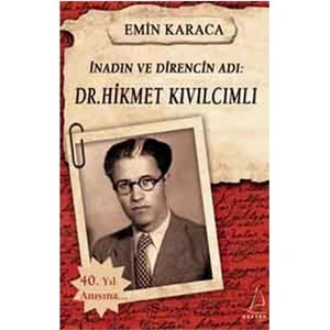 İnadın ve Direncin Adı: Dr. Hikmet Kıvılcımlı - Emin Karaca