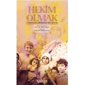 Hekim Olmak - 15'inde Başlayan ve Bir Ömür Boyu Süren Tıbbiye Aşkı