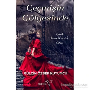 Geçmişin Gölgesinde - Gülçin Özbek Kuyumcu