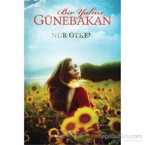 Bir Yalnız Günebakan - Nur Ötken
