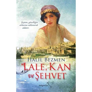 Lale Kan ve Şehvet - Halil Bezmen