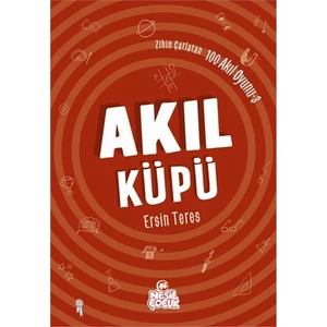 Zihin Çatlatan 100 Akıl Oyunu: Akıl Küpü-Ersin Teres