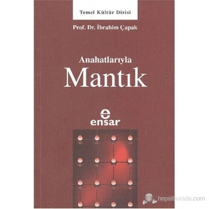 Anahatlarıyla Mantık-İbrahim Çapak
