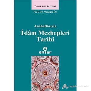 Anahatlarıyla İslam Mezhepleri Tarihi-Mustafa Öz