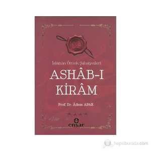 İslam'ın Örnek Şahsiyetleri Ashab-ı Kiram - Adem Apak
