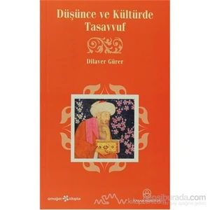 Düşünce Ve Kültürde Tasavvuf-Dilaver Gürer