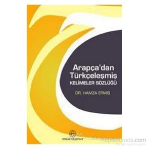 Arapça''Dan Türkçeleşmiş Kelimeler Sözlüğü-Hamza Ermiş