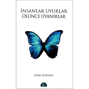 İnsanlar Uyurlar Ölünce Uyanırlar