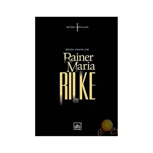 Rilke Bütün Hikayeleri: Bütün Yapıtları 1 - Ciltli - Rainer Maria Rilke