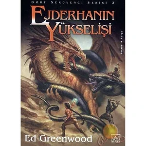 Dört Serüvenci Serisi 3: Ejderhanın Yükselişi - Ed Greenwood