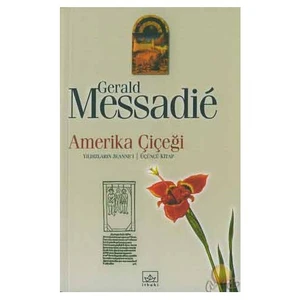 Amerika Çiçeği: Yıldızların Jeanne'ı  3 - Gerald Messadie