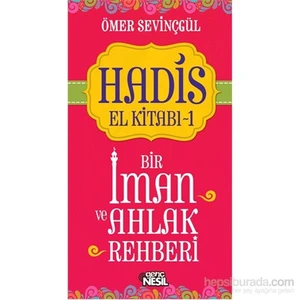 Hadis El Kitabı-1: Bir İman Ve Ahlak Rehberi-Ömer Sevinçgül