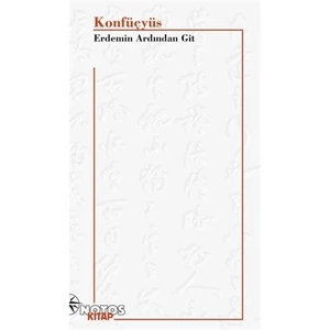 Erdemin Ardından Git-Konfüçyüs