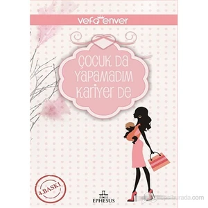 Çocuk Da Yapamadım Kariyer De-Vefa Enver