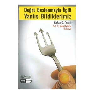 Doğru Beslenmeyle İlgili Yanlış Bildiklerimiz