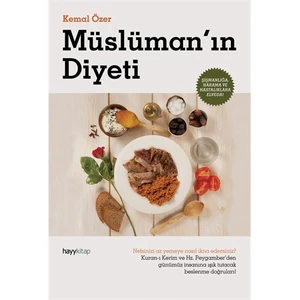Müslüman'ın Diyeti - (Şişmanlığa, Harama ve Hastalıklara Elveda!) - Kemal Özer
