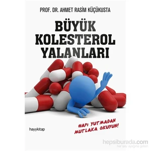 Büyük Kolesterol Yalanları-Ahmet Rasim Küçükusta