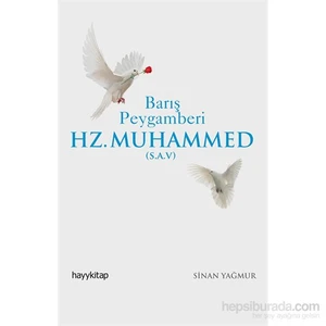 Barış Peygamberi Hz. Muhammed (S.A.V.)-Sinan Yağmur