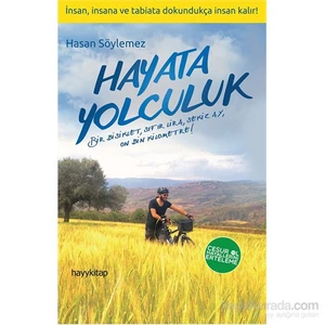 Hayata Yolculuk Bir Bisiklet, Sıfır Lira Sekiz Ay On Bin Kilometre - Hasan Söylemez