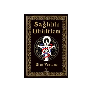 Sağlıklı Okültizm-Dion Fortune