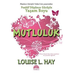 Yaşam Boyu Mutluluk - Louise L. Hay