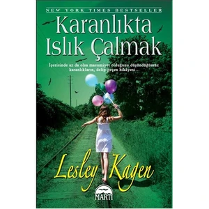 Karanlıkta Islık Çalmak - Lesley Kagen