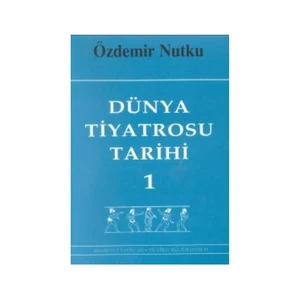 Dünya Tiyatrosu Tarihi Cilt 1-Özdemir Nutku