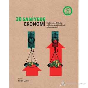 30 Saniyede Ekonomi - (Her Biri Yarım Dakikada Açıklanmış, En Düşündürücü 50 İktisat Teorisi)